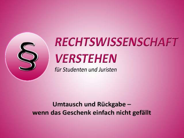 Umtausch und Rückgabe – wenn das Geschenk nicht gefällt | Rechtswissenschaft Blog